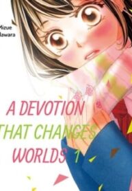 A Devotion That Changes Worlds