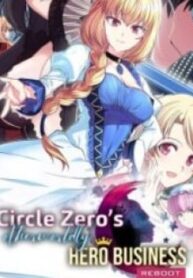 Circle Zero’s Otherworldly Hero Business: Reboot