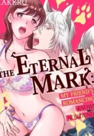 The Eternal Mark: My Friend's Romancing Knows No Bounds